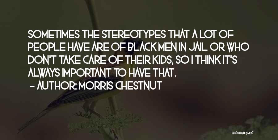Morris Chestnut Quotes 893183