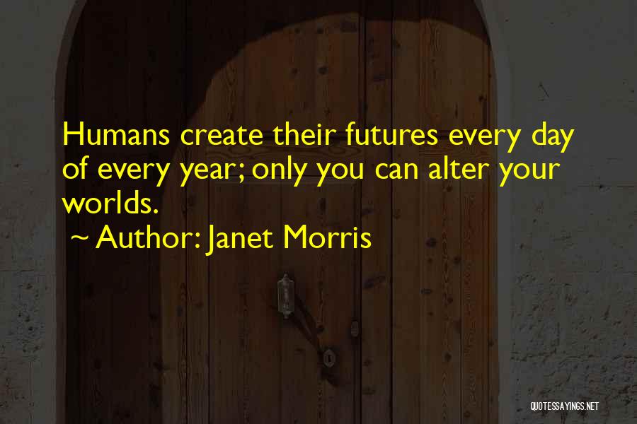 Morris Day Quotes By Janet Morris