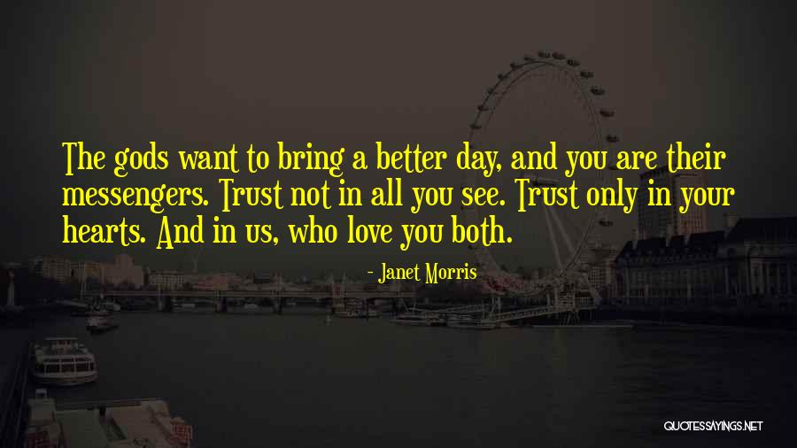 Morris Day Quotes By Janet Morris Morris Day Quotes By Janet Morris