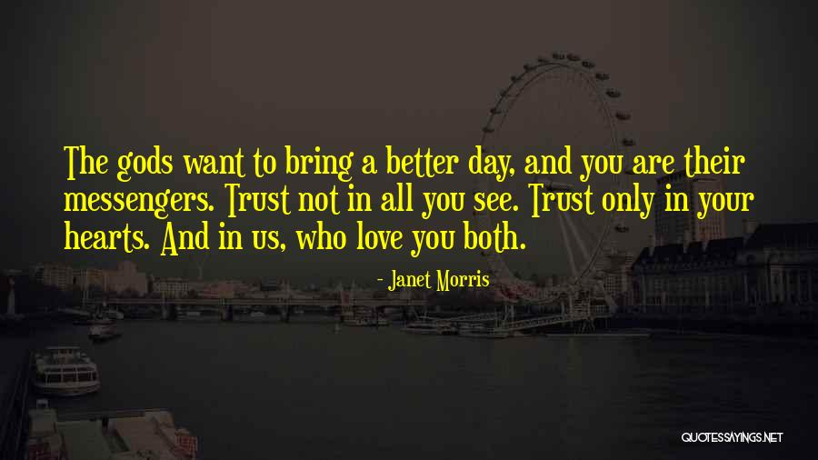 Morris Day Quotes By Janet Morris