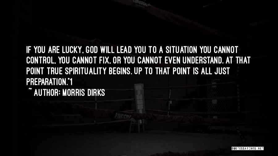 Morris Dirks Quotes 564343