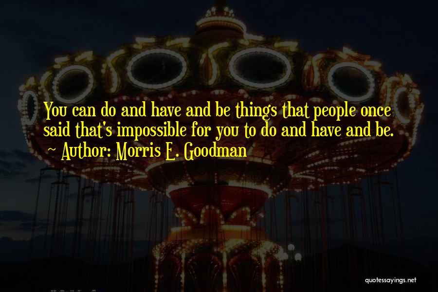 Morris Goodman Quotes By Morris E. Goodman