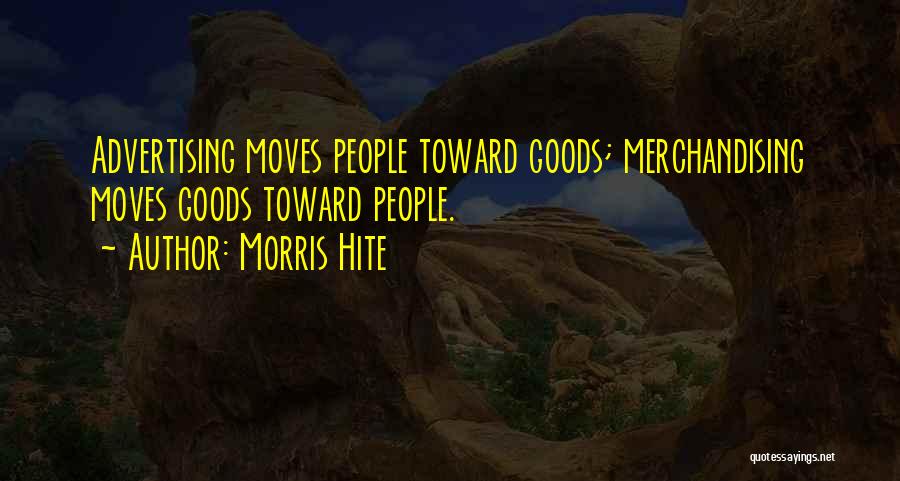 Morris Hite Quotes 1654888