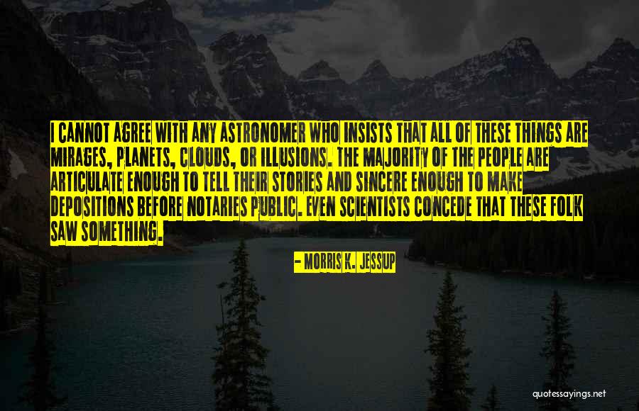 Morris K. Jessup Quotes 2231321 Morris K. Jessup Quotes 2231321