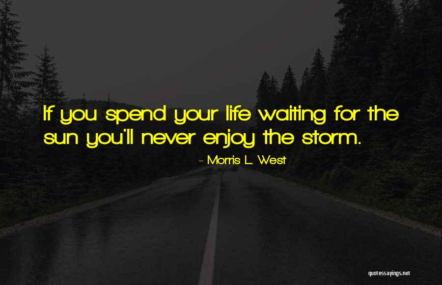 Morris L. West Quotes 1721899 Morris L. West Quotes 1721899