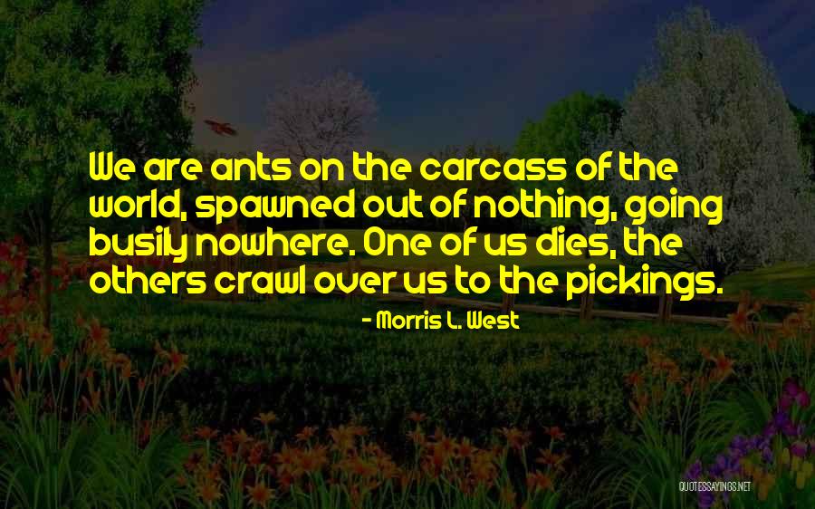 Morris L. West Quotes 1970817 Morris L. West Quotes 1970817