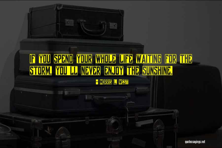 Morris L. West Quotes 912697 Morris L. West Quotes 912697