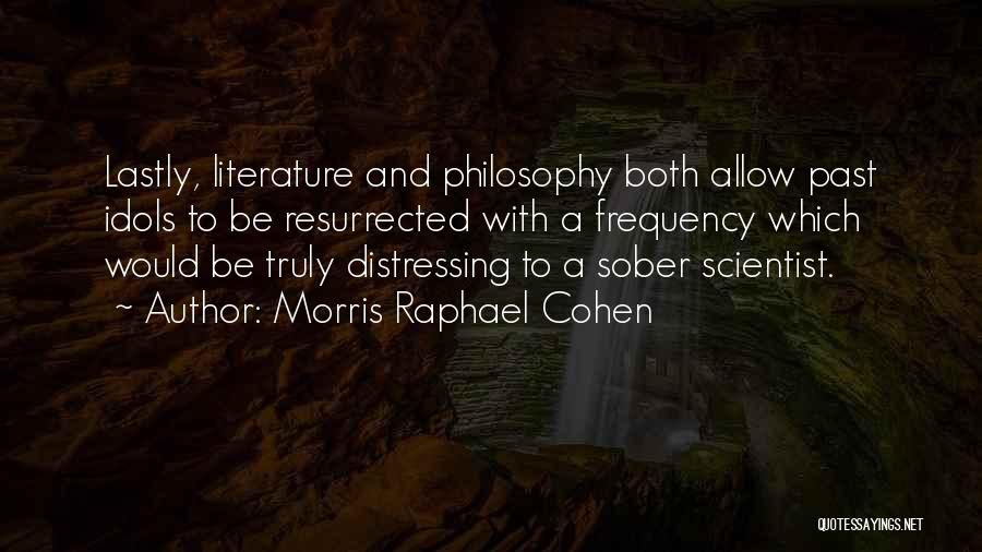 Morris Raphael Cohen Quotes 773781