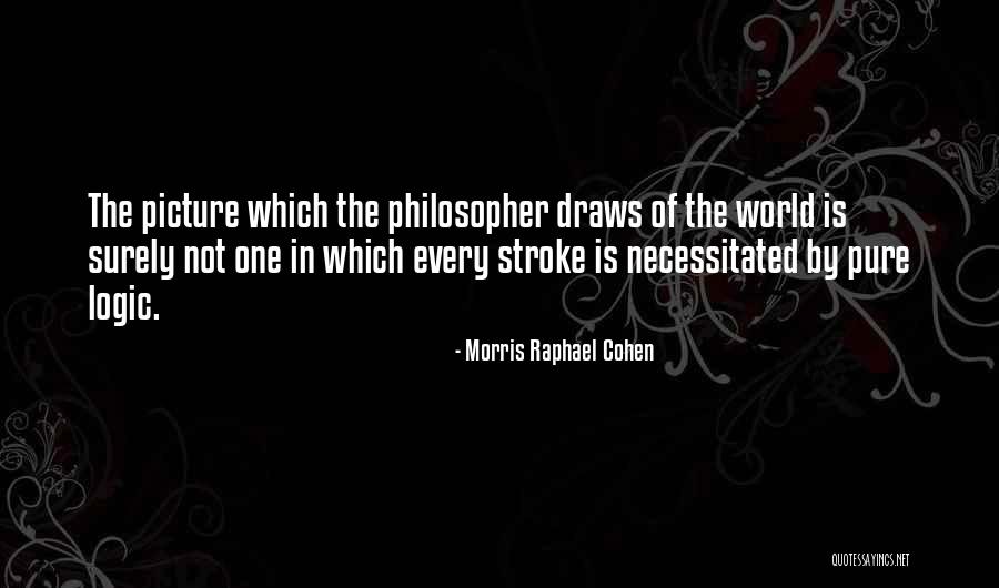 Morris Raphael Cohen Quotes 784011