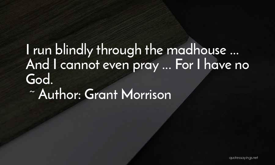Morrison Quotes By Grant Morrison