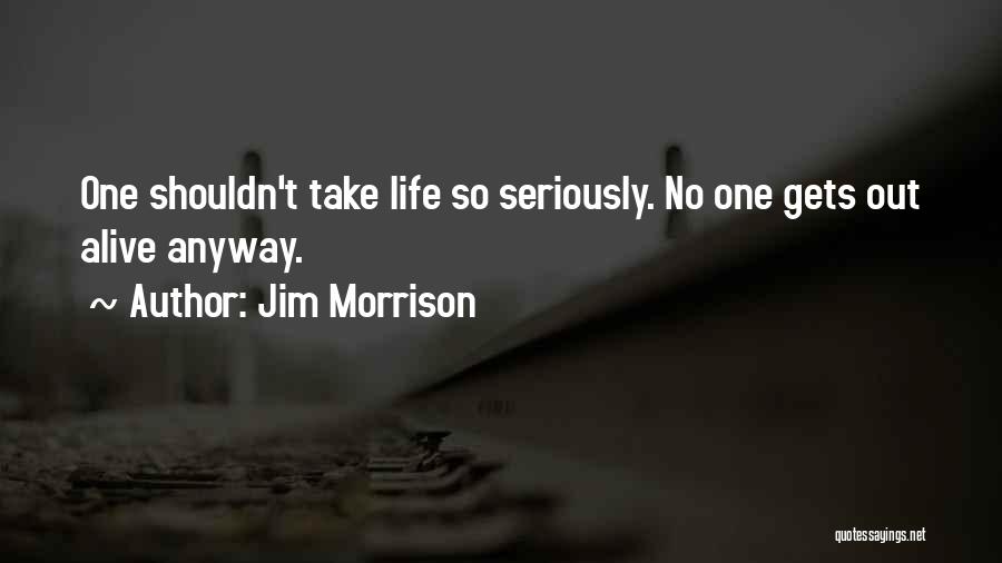 Morrison Quotes By Jim Morrison
