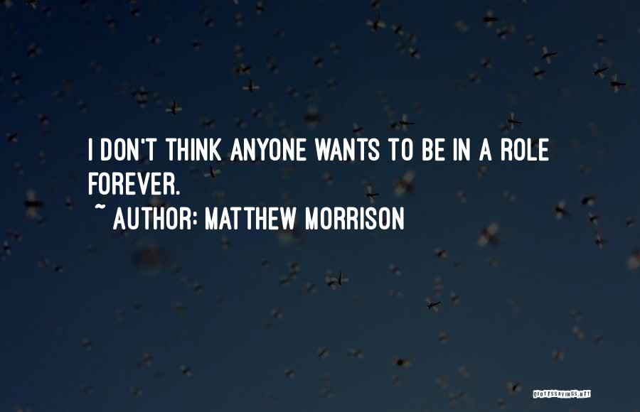 Morrison Quotes By Matthew Morrison