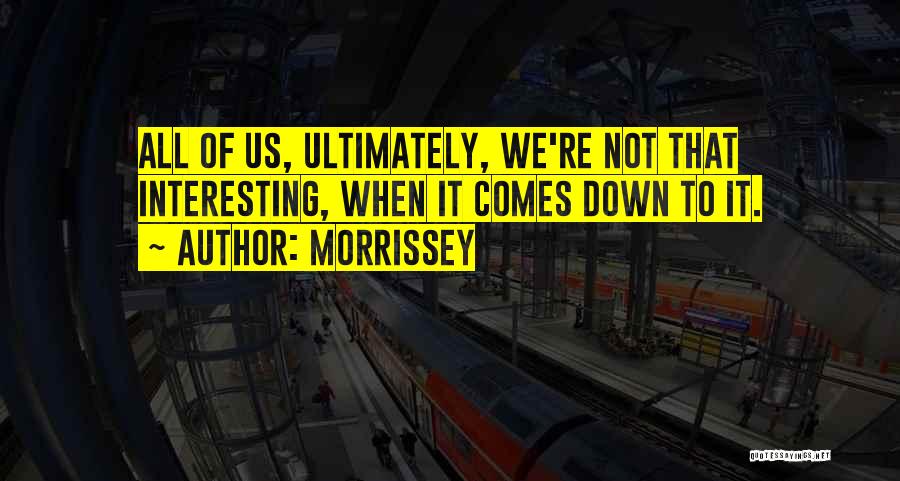 Morrissey Quotes 2113157