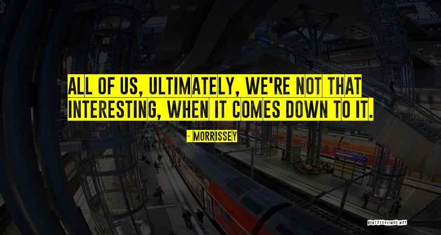 Morrissey Quotes 2113157 Morrissey Quotes 2113157