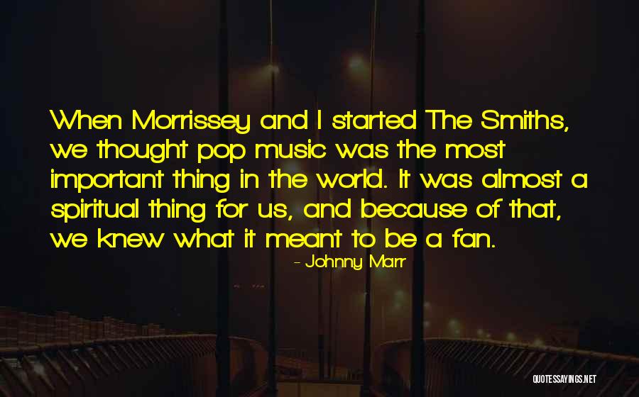Morrissey The Smiths Quotes By Johnny Marr Morrissey The Smiths Quotes By Johnny Marr