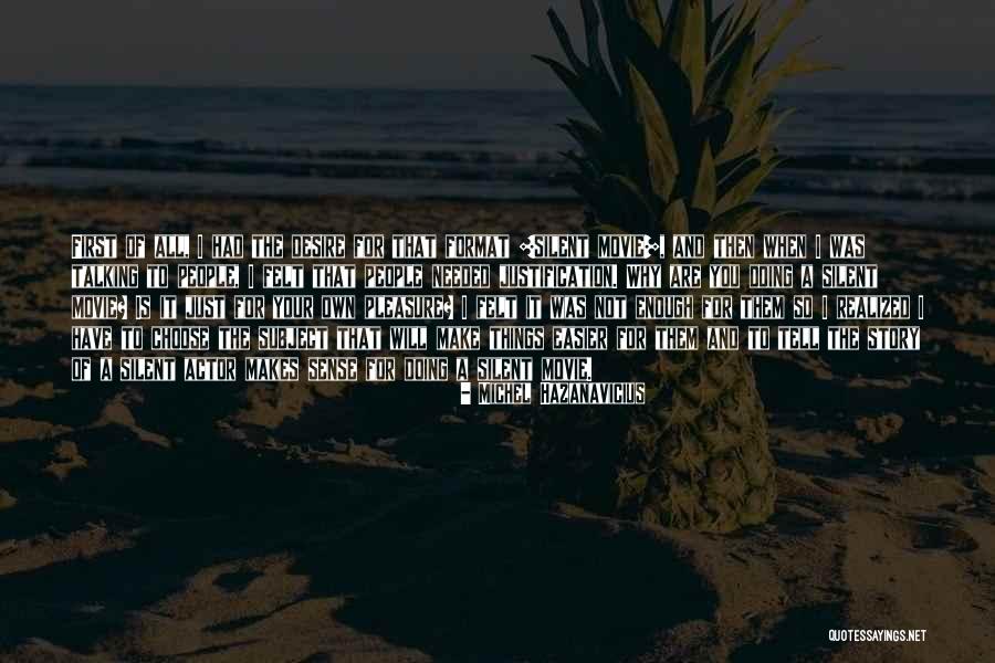 Morsay Truand Quotes By Michel Hazanavicius Morsay Truand Quotes By Michel Hazanavicius