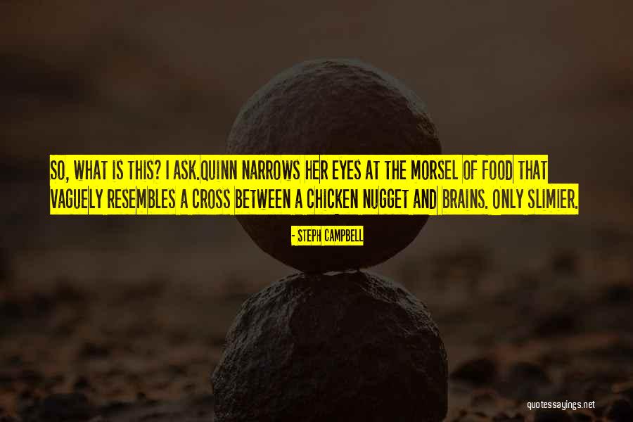 Morsel Of Food Quotes By Steph Campbell Morsel Of Food Quotes By Steph Campbell