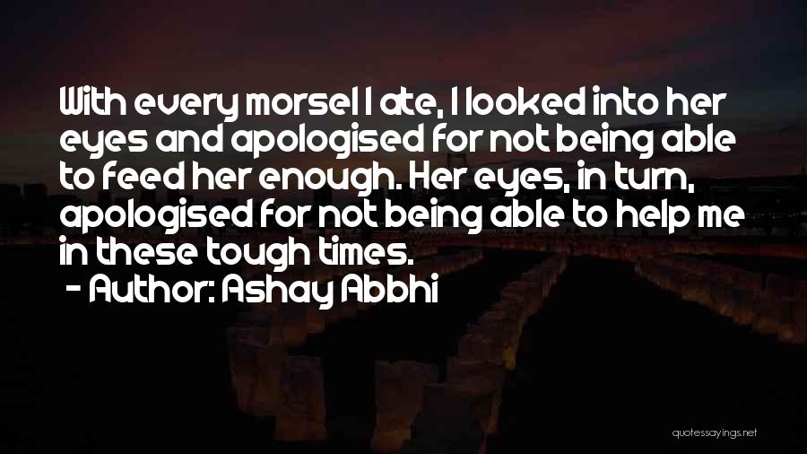 Morsel Quotes By Ashay Abbhi