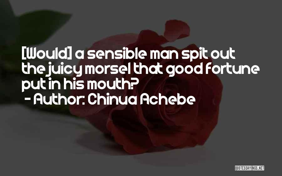 Morsel Quotes By Chinua Achebe