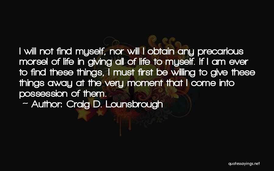 Morsel Quotes By Craig D. Lounsbrough