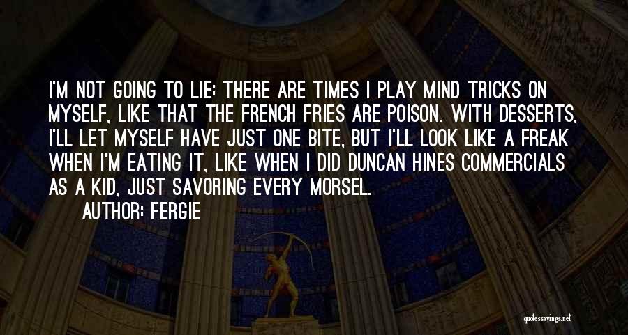 Morsel Quotes By Fergie