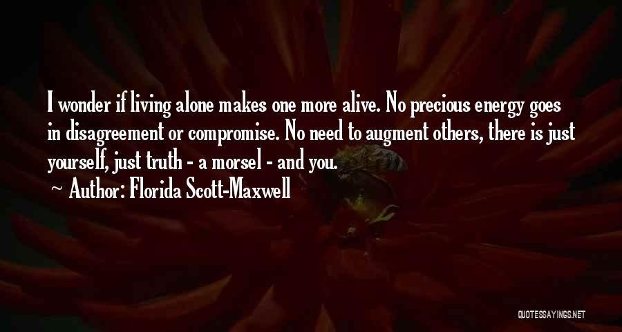 Morsel Quotes By Florida Scott-Maxwell