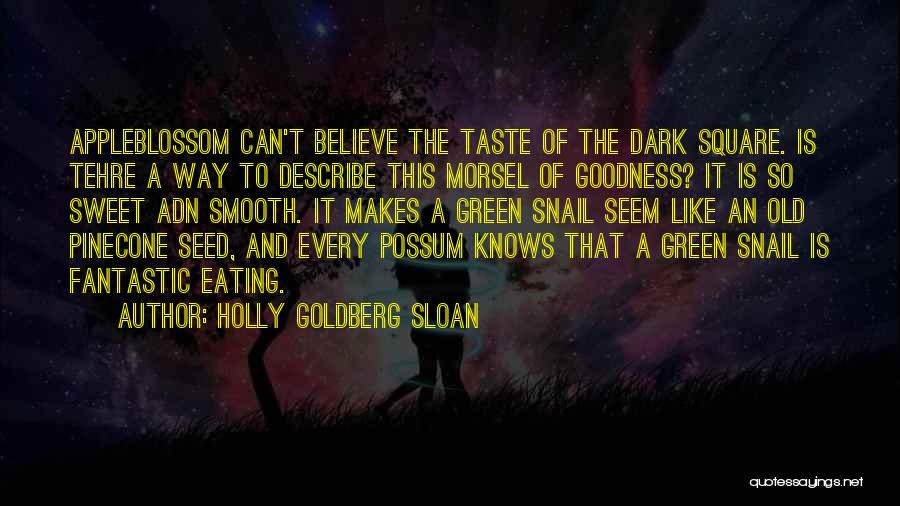 Morsel Quotes By Holly Goldberg Sloan