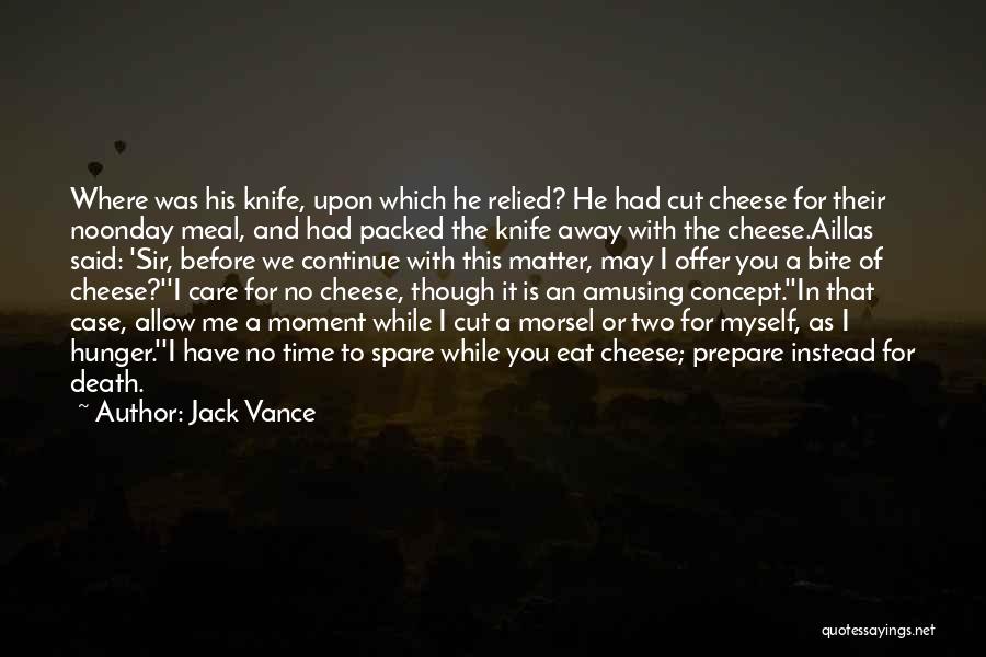 Morsel Quotes By Jack Vance