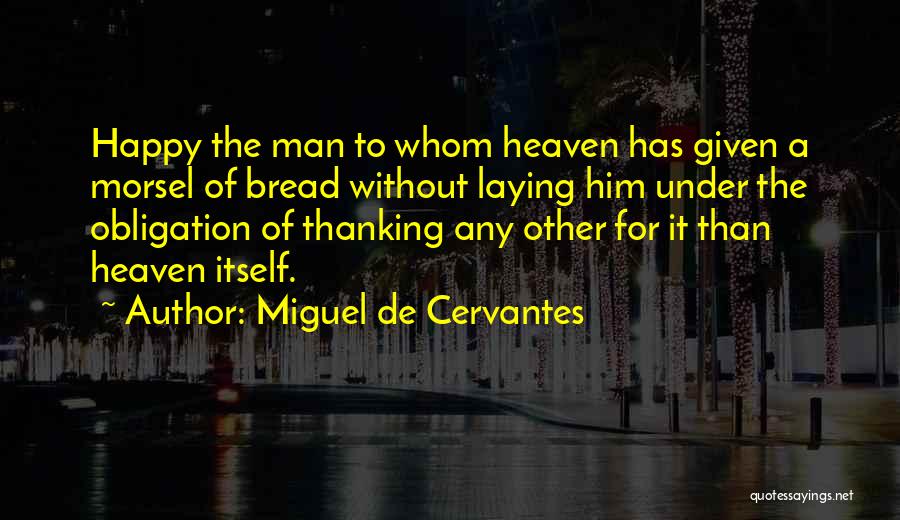 Morsel Quotes By Miguel De Cervantes