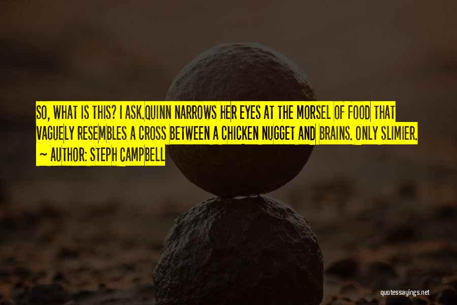 Morsel Quotes By Steph Campbell