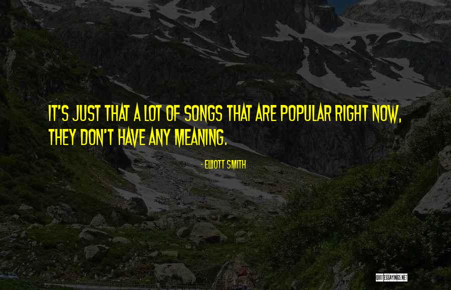 Morselli Inmobiliaria Quotes By Elliott Smith Morselli Inmobiliaria Quotes By Elliott Smith