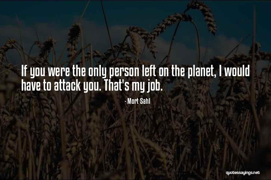 Mort Sahl Quotes 1577001 Mort Sahl Quotes 1577001