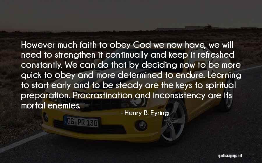 Mortal And God Quotes By Henry B. Eyring Mortal And God Quotes By Henry B. Eyring
