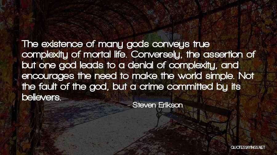 Mortal And God Quotes By Steven Erikson Mortal And God Quotes By Steven Erikson