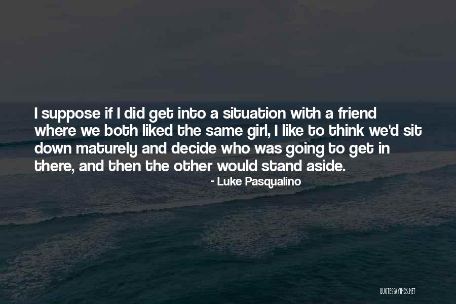 Mortal Cup Quotes By Luke Pasqualino Mortal Cup Quotes By Luke Pasqualino