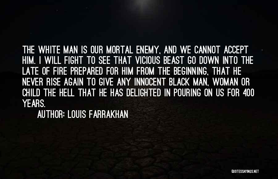 Mortal Enemy Quotes By Louis Farrakhan