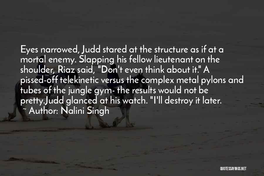 Mortal Enemy Quotes By Nalini Singh