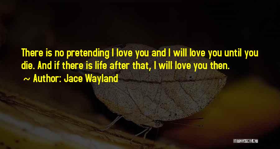 Mortal Instruments Jace Love Quotes By Jace Wayland