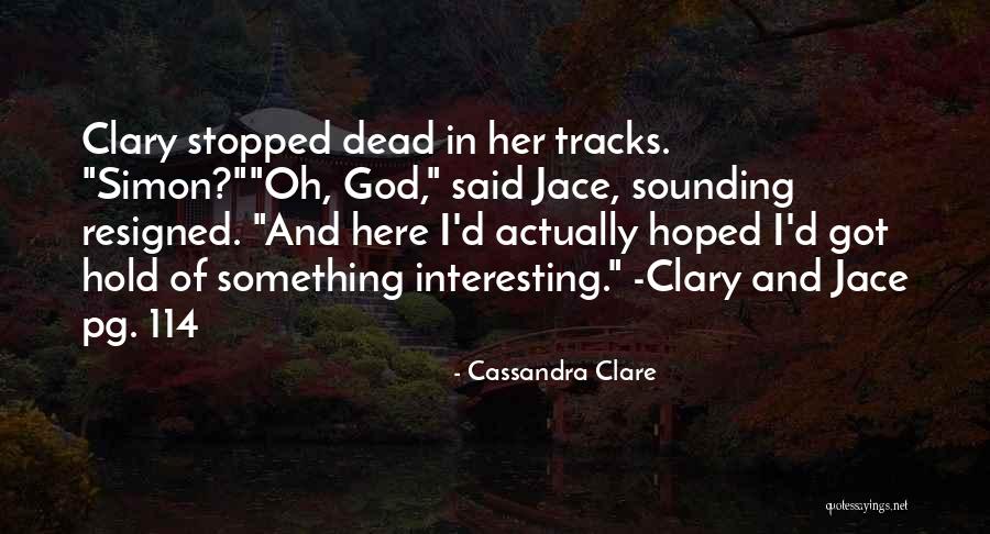 Mortal Instruments Jace Quotes By Cassandra Clare