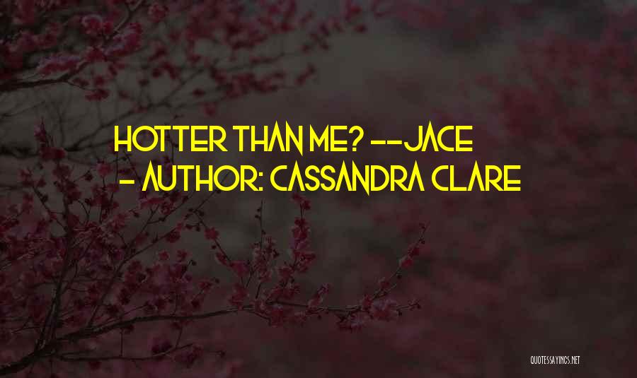 Mortal Instruments Quotes By Cassandra Clare