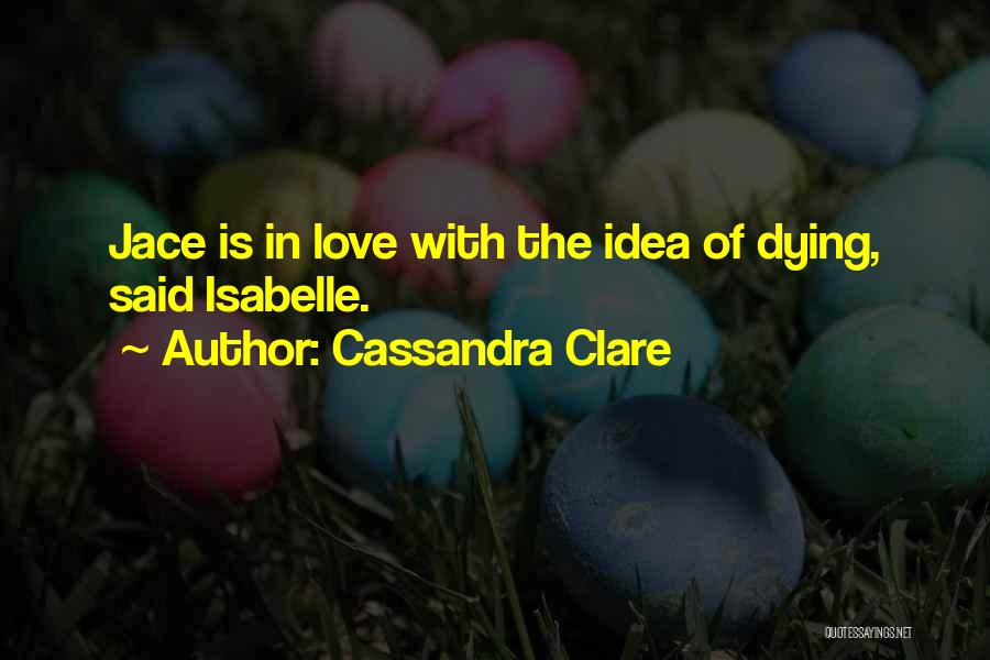 Mortal Instruments Quotes By Cassandra Clare