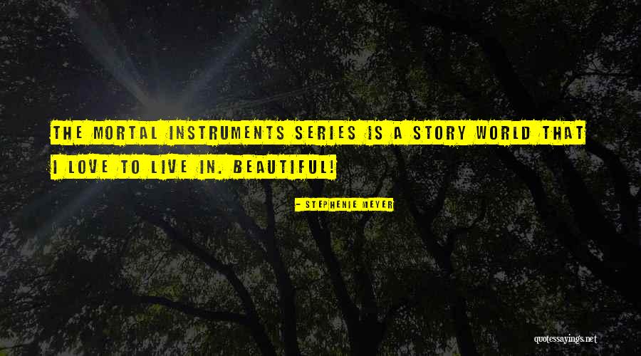 Mortal Instruments Series Quotes By Stephenie Meyer