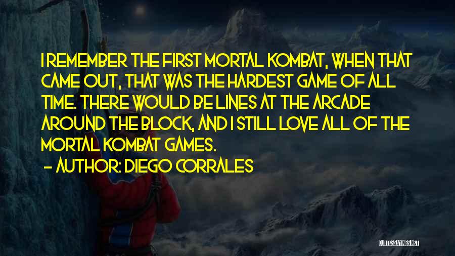 Mortal Kombat 9 Quotes By Diego Corrales