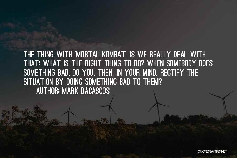 Mortal Kombat X D'vorah Quotes By Mark Dacascos