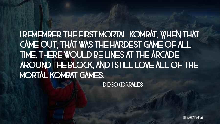 Mortal Kombat X Game Quotes By Diego Corrales