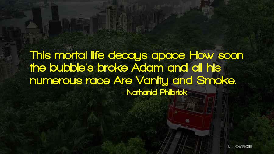 Mortal Life Quotes By Nathaniel Philbrick Mortal Life Quotes By Nathaniel Philbrick