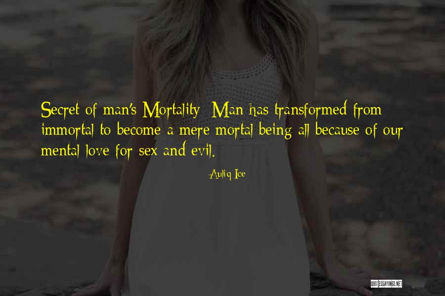 Mortal Man Quotes By Auliq Ice Mortal Man Quotes By Auliq Ice