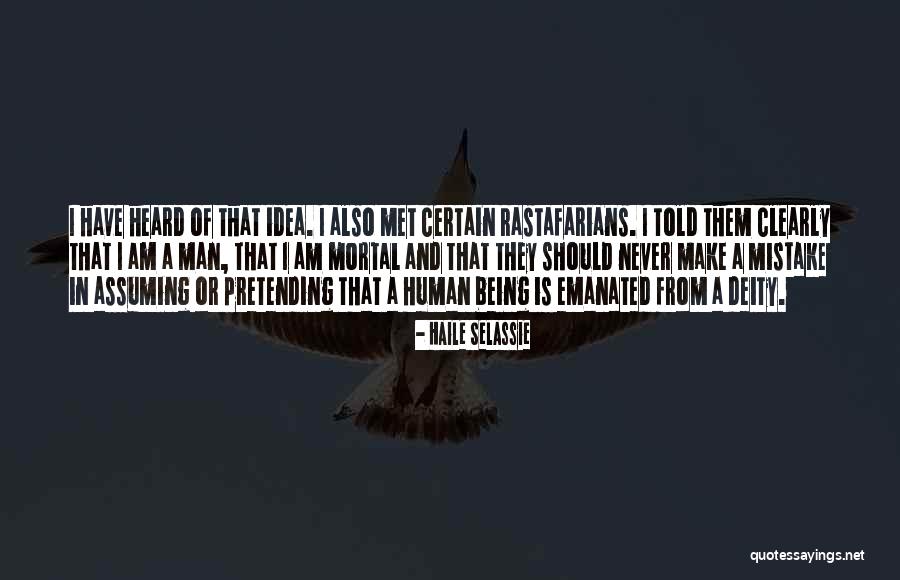 Mortal Man Quotes By Haile Selassie Mortal Man Quotes By Haile Selassie