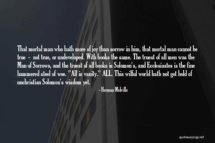Mortal Man Quotes By Herman Melville Mortal Man Quotes By Herman Melville