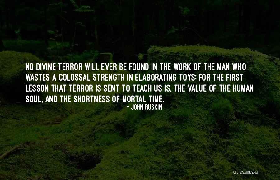 Mortal Man Quotes By John Ruskin Mortal Man Quotes By John Ruskin